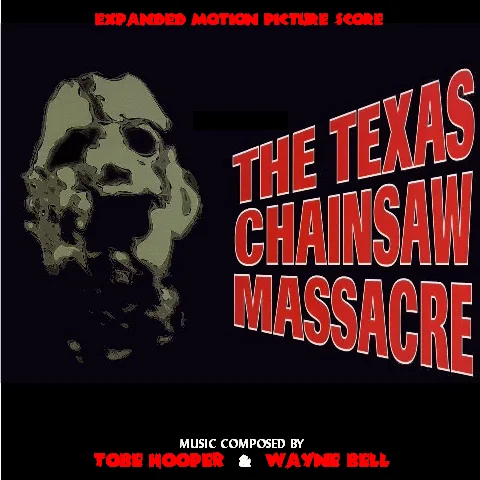 The Texas Chainsaw Massacre (1974) - Tobe Hooper and Wayne Bell album cover